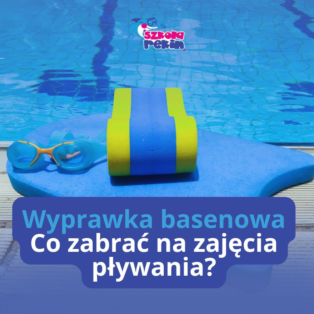 Wyprawka basenowa – co zabrać na zajęcia pływania?